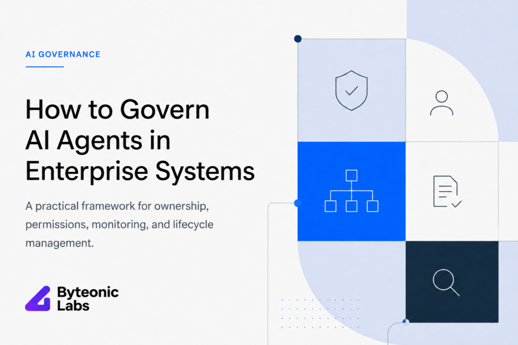 How to Govern AI Agents in Enterprise Systems