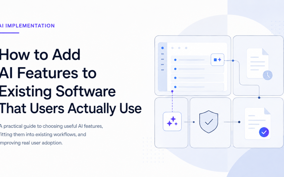 How to Add AI Features to Existing Software That Users Actually Use
